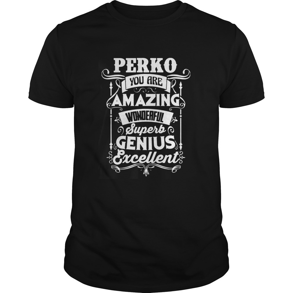 You Are Amazing Wonderful Supers Perko Shirt